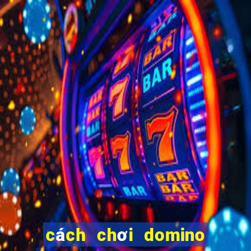 cách chơi domino truyền thống