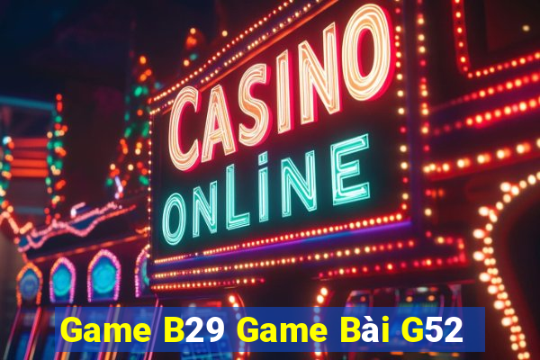 Game B29 Game Bài G52