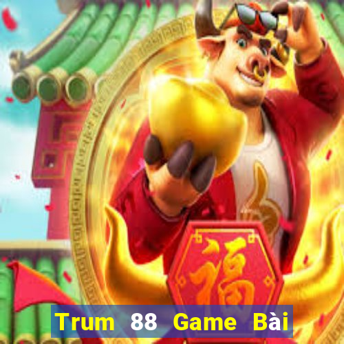 Trum 88 Game Bài 888 Casino