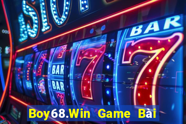 Boy68.Win Game Bài Nhất Vip