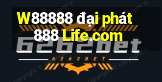 W88888 đại phát 888 Life.com