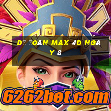 Dự Đoán Max 4D ngày 8