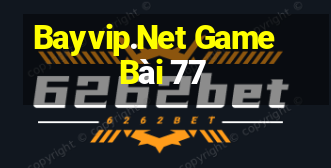 Bayvip.Net Game Bài 77