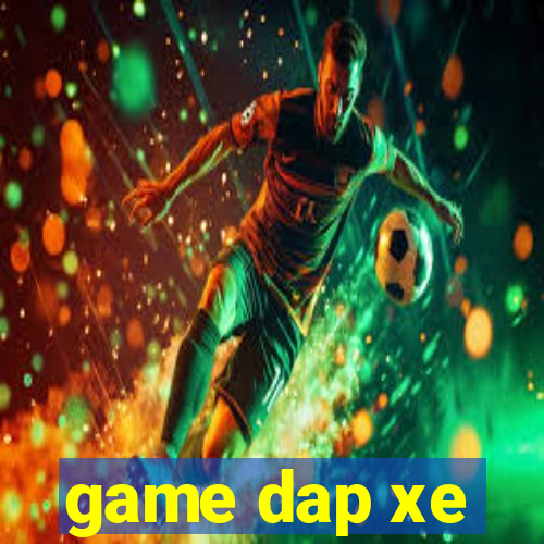 game dap xe