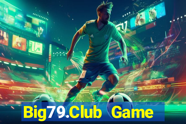 Big79.Club Game Bài Vip