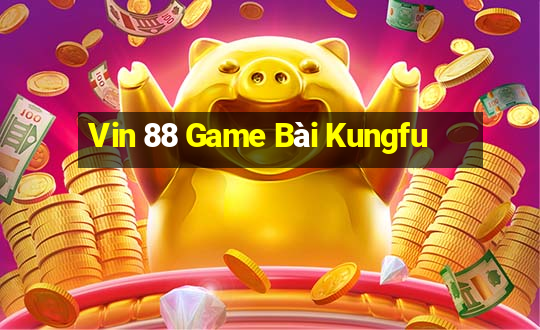 Vin 88 Game Bài Kungfu