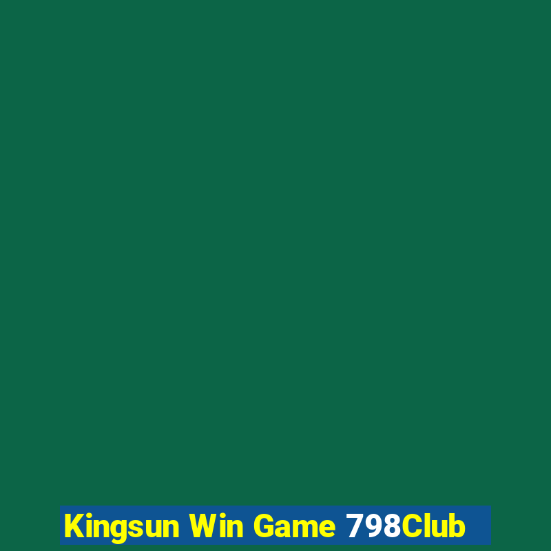 Kingsun Win Game 798Club