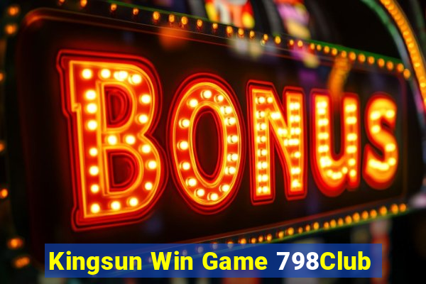 Kingsun Win Game 798Club