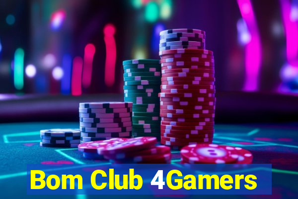 Bom Club 4Gamers