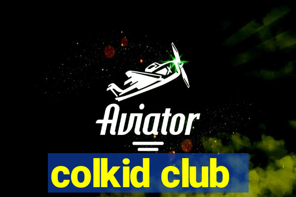 colkid club