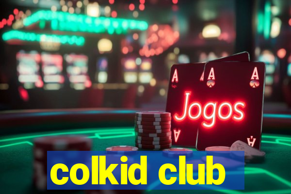 colkid club