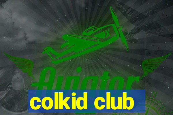 colkid club