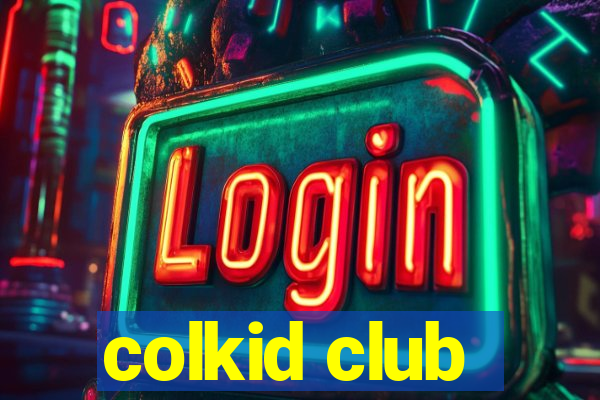 colkid club