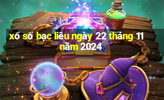 xổ số bạc liêu ngày 22 tháng 11 năm 2024