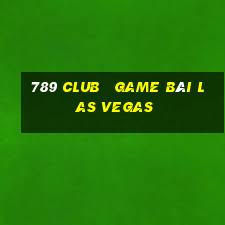 789 club   game bài las vegas