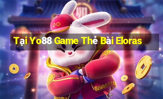 Tại Yo88 Game Thẻ Bài Eloras