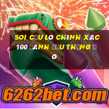 soi cầu lô chính xác 100 đánh đầu thắng đó