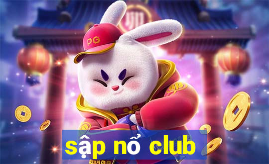 sập nổ club