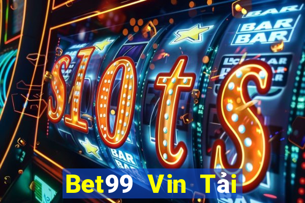 Bet99 Vin Tải Game Bài Đổi Thưởng