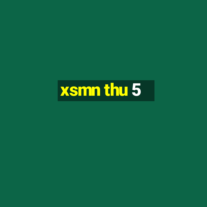 xsmn thu 5