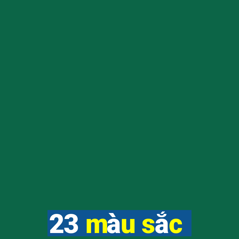 23 màu sắc