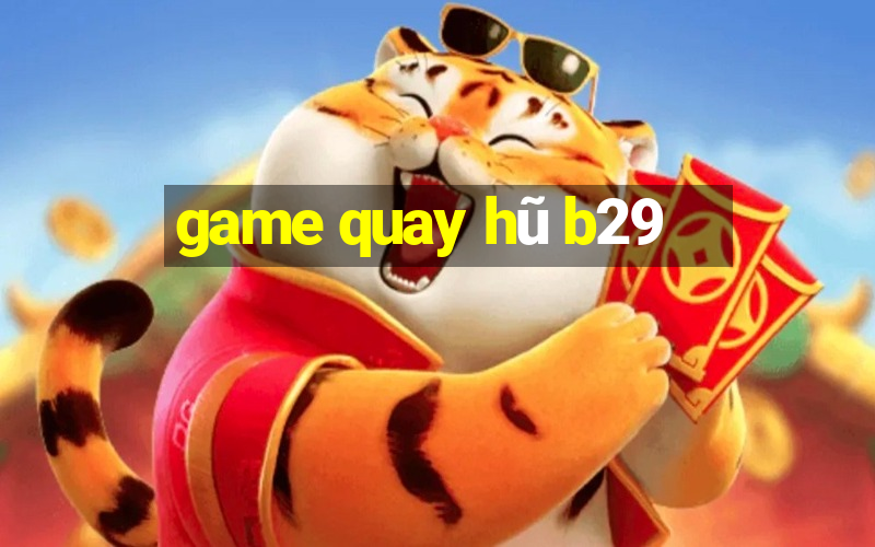 game quay hũ b29