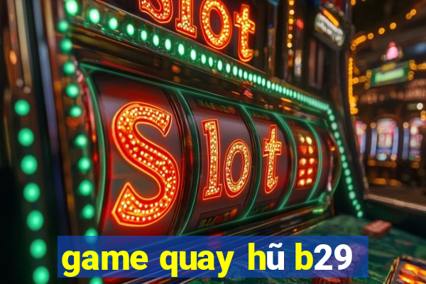 game quay hũ b29