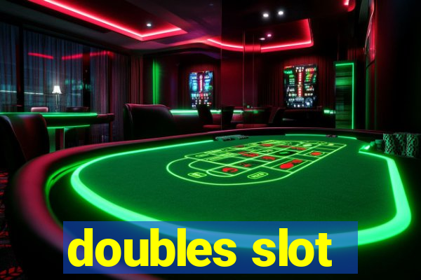 doubles slot