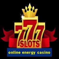 online energy casino