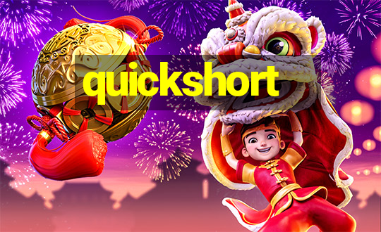 quickshort