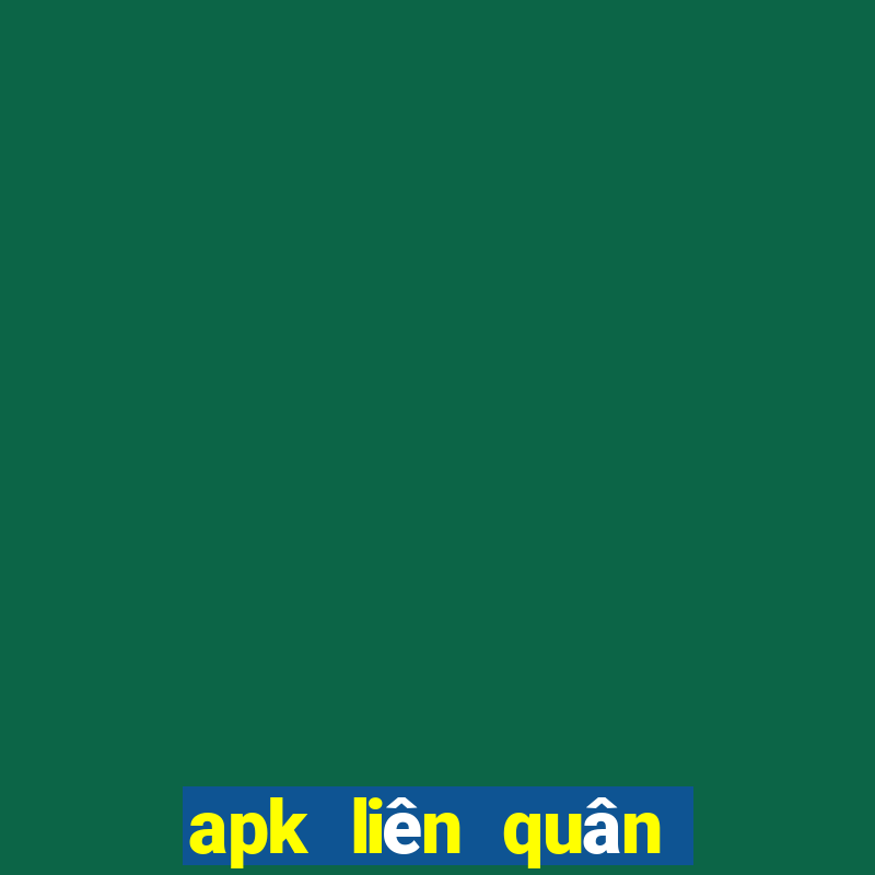 apk liên quân mới nhất