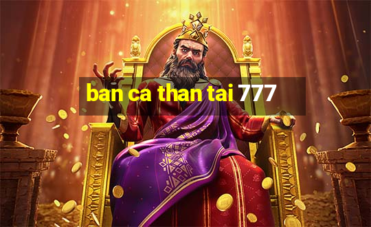 ban ca than tai 777