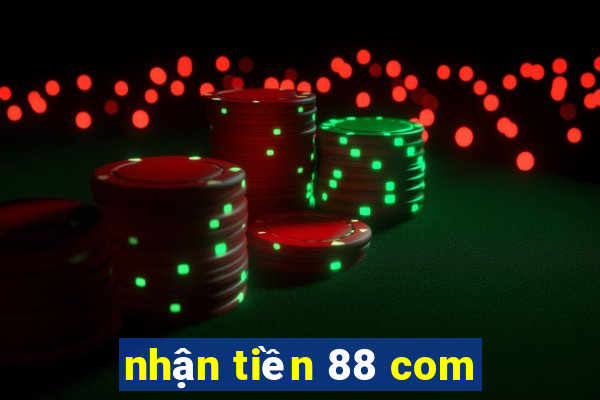 nhận tiền 88 com