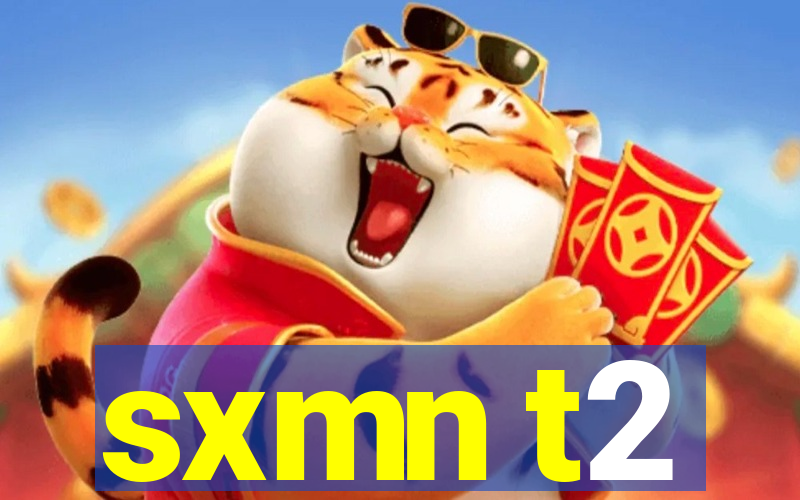 sxmn t2