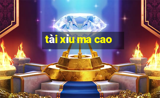 tài xỉu ma cao