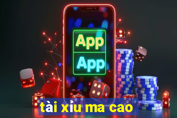 tài xỉu ma cao