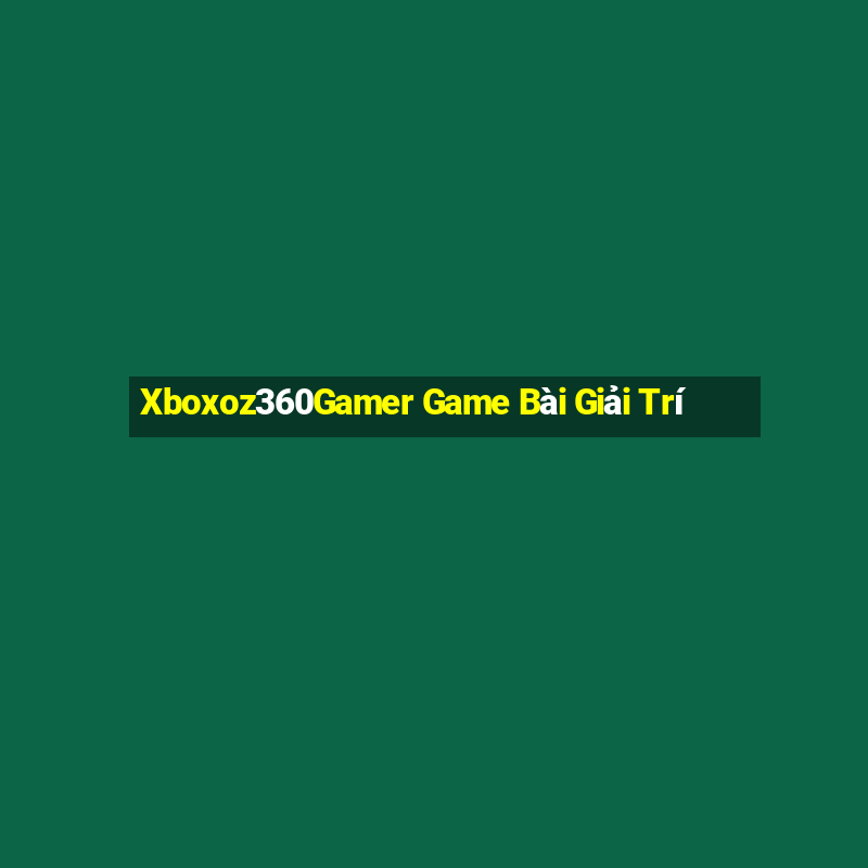 Xboxoz360Gamer Game Bài Giải Trí