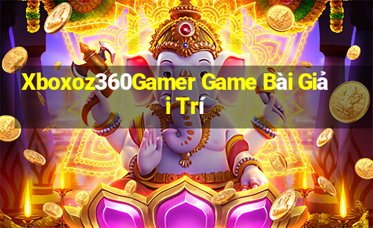 Xboxoz360Gamer Game Bài Giải Trí