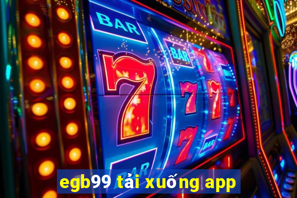 egb99 tải xuống app