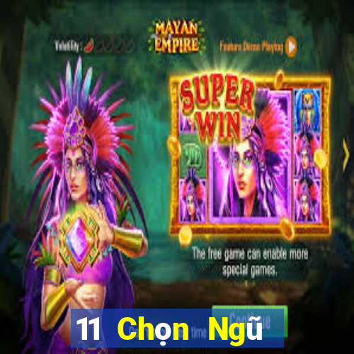 11 Chọn Ngũ Sơn Đông