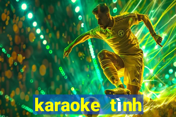 karaoke tình tuổi ô mai