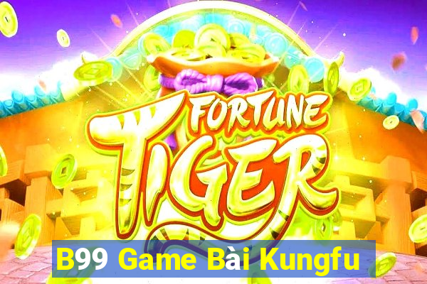 B99 Game Bài Kungfu