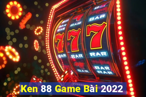 Ken 88 Game Bài 2022