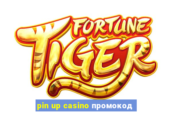 pin up casino промокод