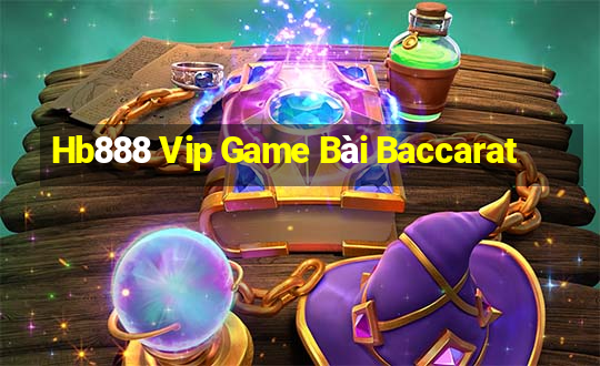 Hb888 Vip Game Bài Baccarat