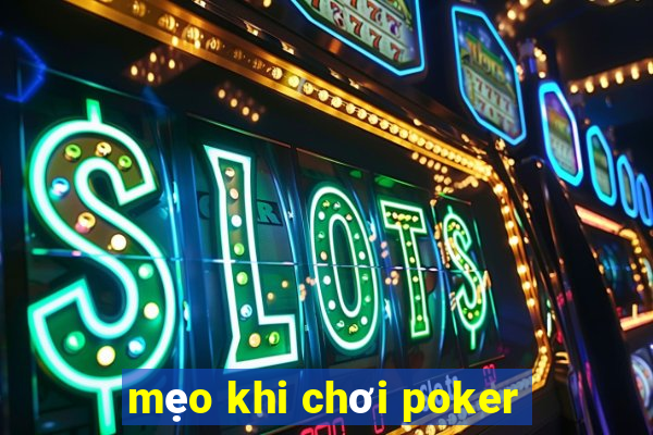 mẹo khi chơi poker