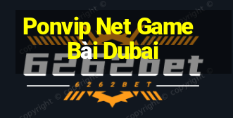 Ponvip Net Game Bài Dubai