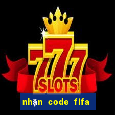 nhận code fifa online 3