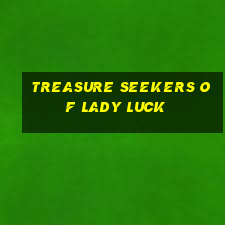 treasure seekers of lady luck