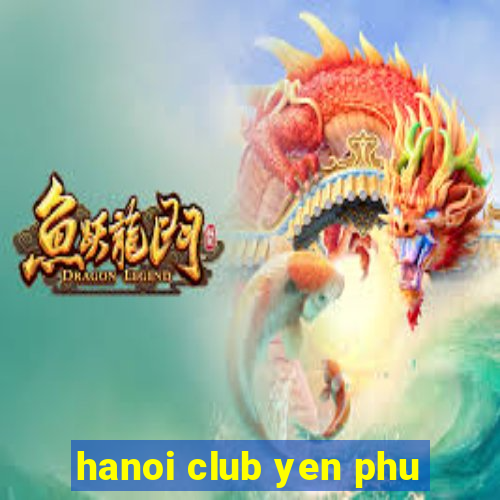 hanoi club yen phu